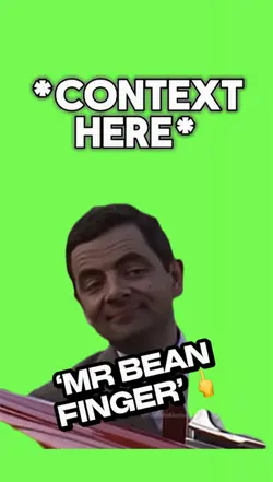 ‘MR BEAN FINGER.’ 
