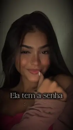 Ela tem a senha