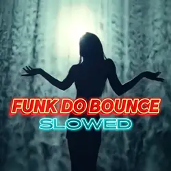 Funk do bounce slow