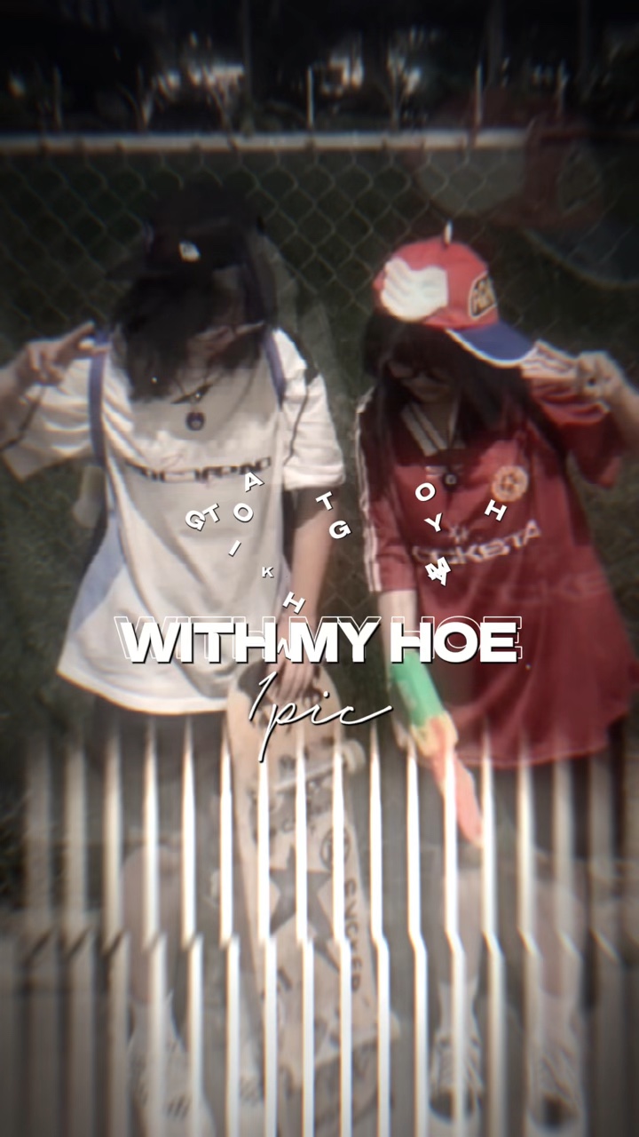 1pic WITH MY HOE