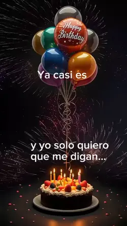 ya casi es mi Cumple
