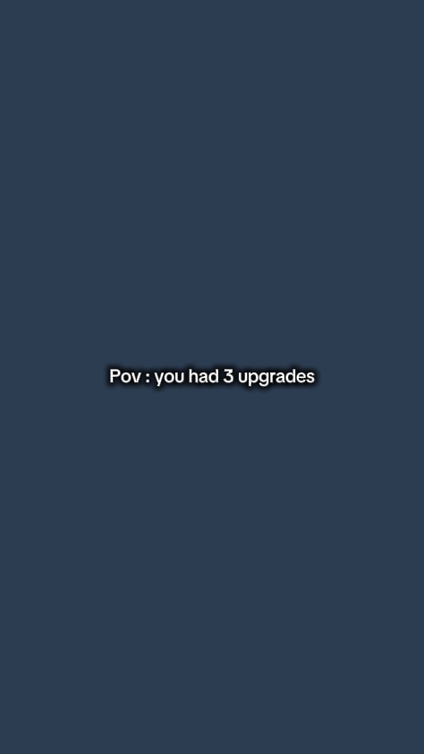 YouHad3Upgrades 