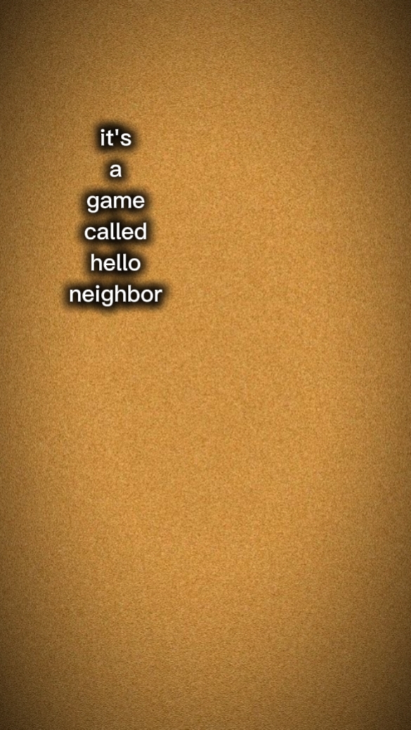 HELLO NEIGHBOR