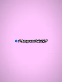 change ur hairstyle