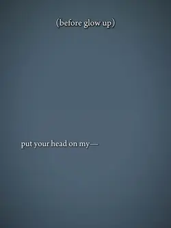 put your head on my