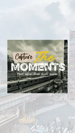 capture the moments 