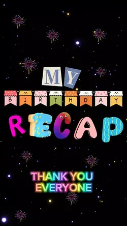 BDAY RECAP