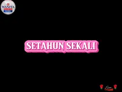 SETAHUN SEKALI