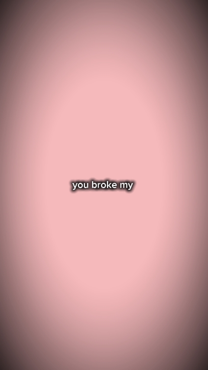 you broke my heart 