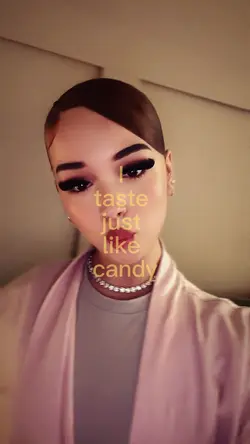 I taste just like 🍬