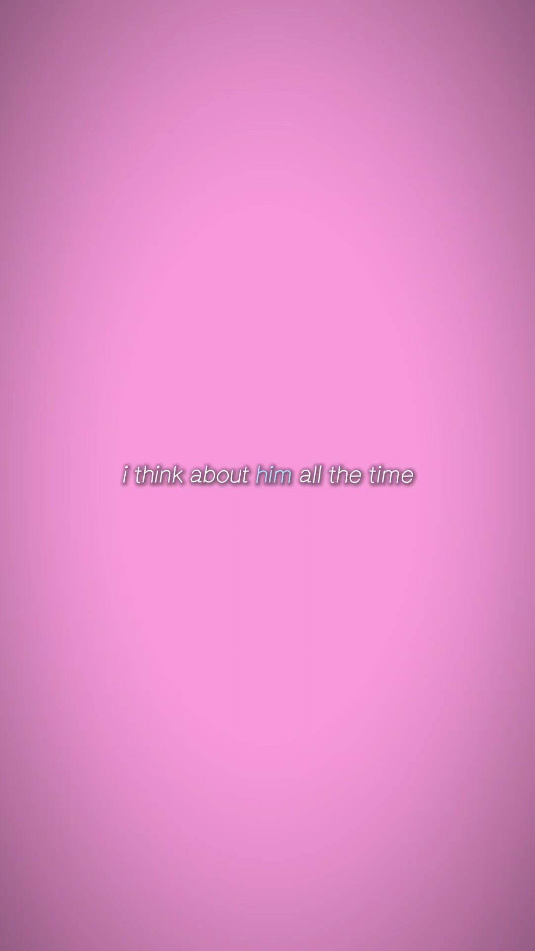 Ithinkabouthimallthe