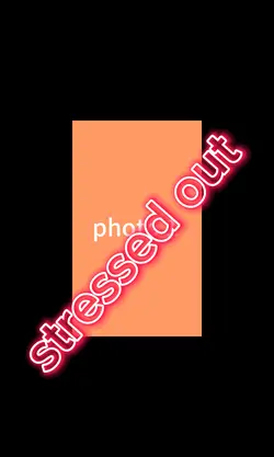 stressed out 