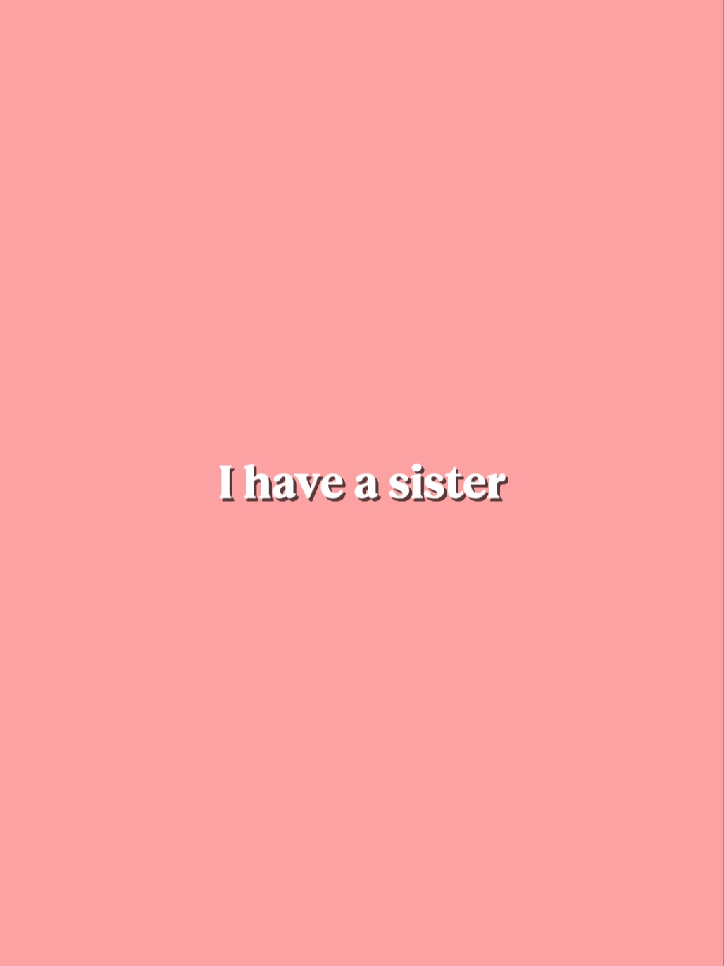 Ich habe eine Schwester