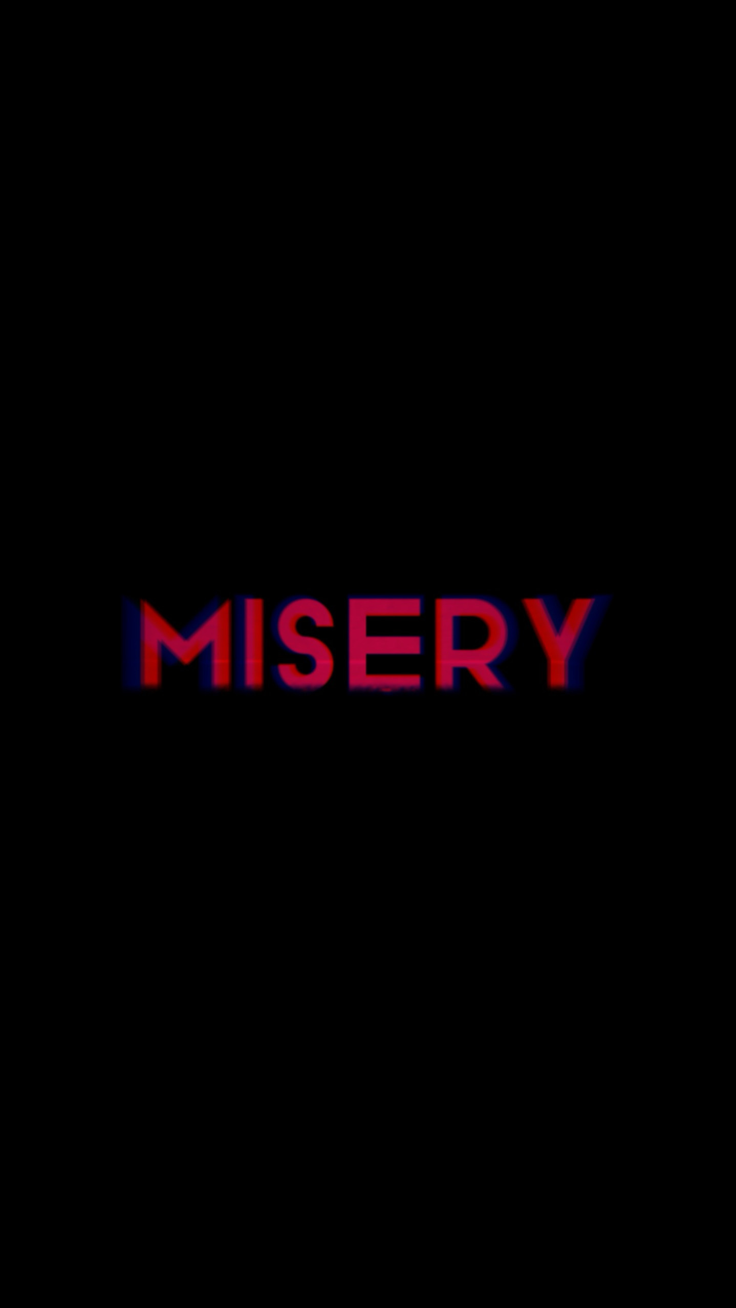 misery