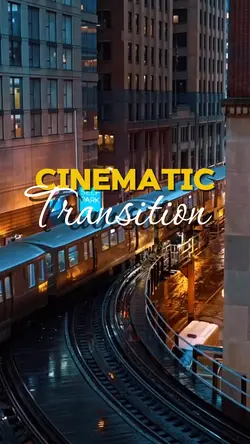 Cinematic Transition