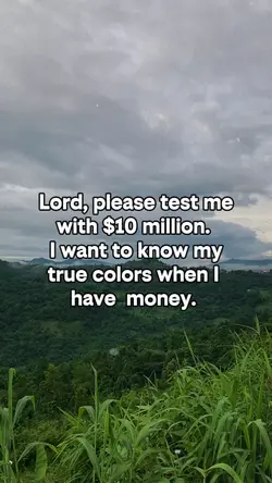 Lord, please test me