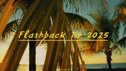 flashback to 2025