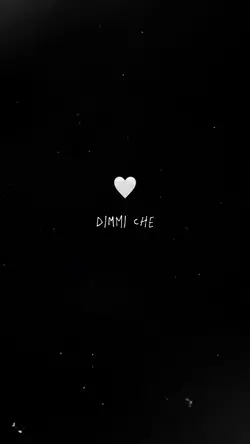 Dimmi che 🤍