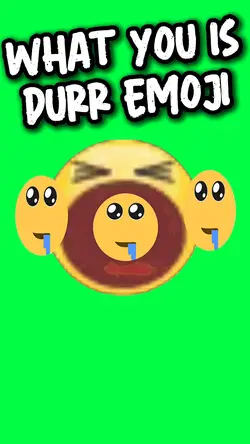 WHAT YOU IS DURR