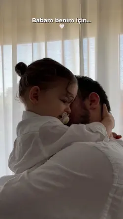 Babam benim için...