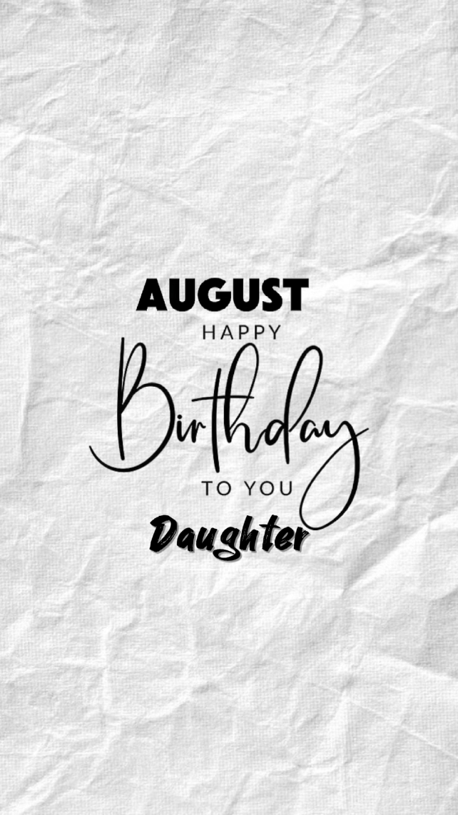 B'day Aug Daughter