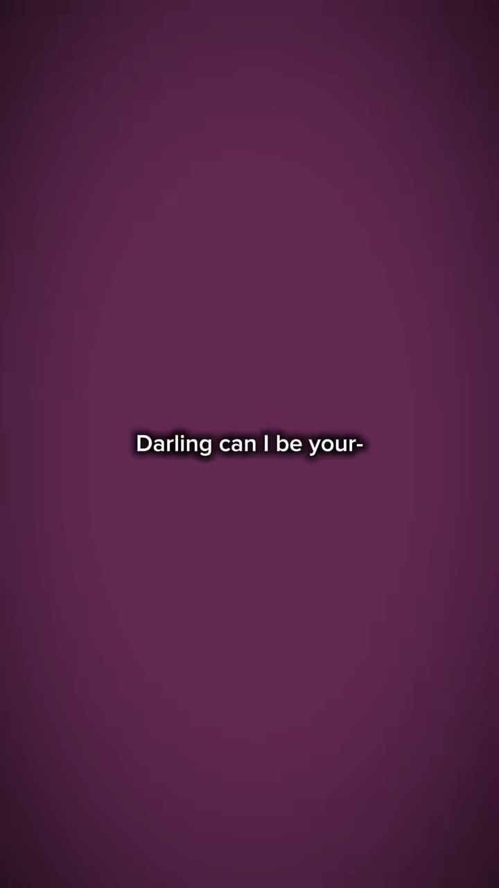 Darling can i be ur 