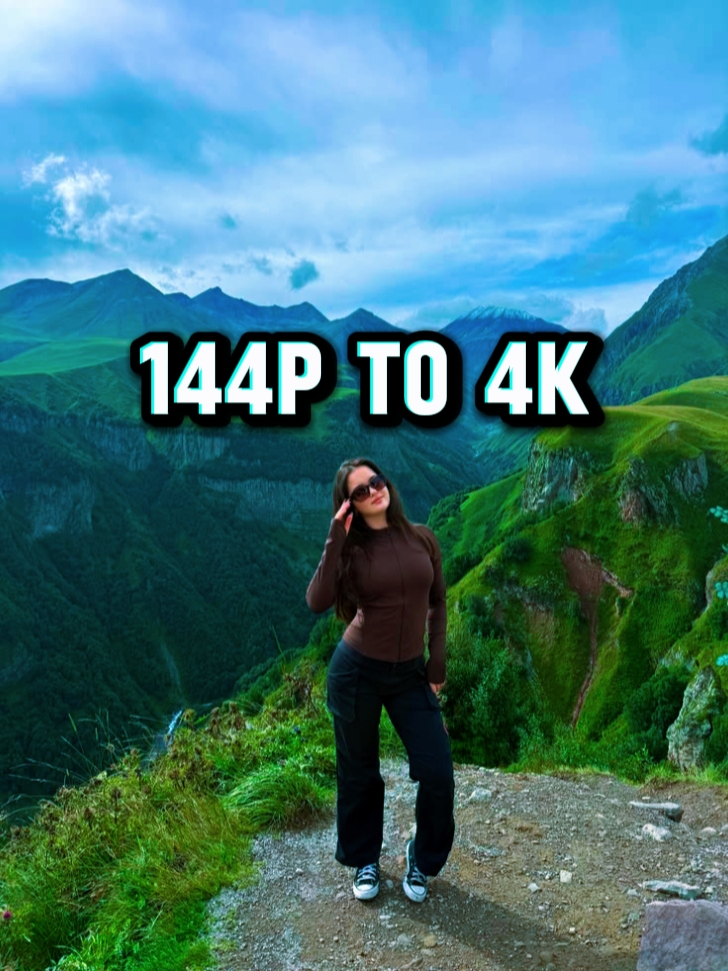 144p to 4K