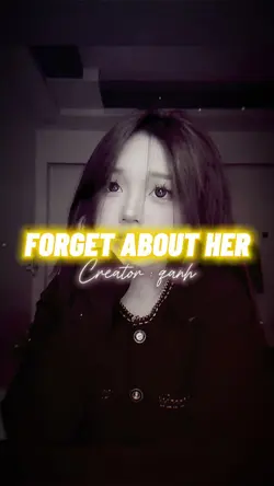 Forget about her