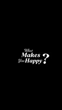 What Makes you Happy