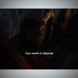 Disturbia !