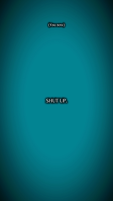 Shut up 