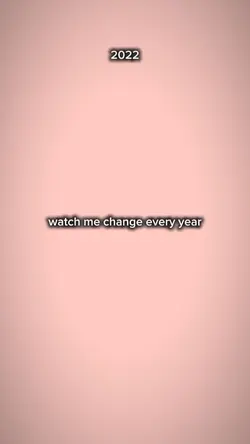 watch me change