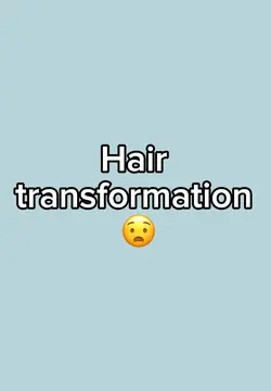 Hair transformation
