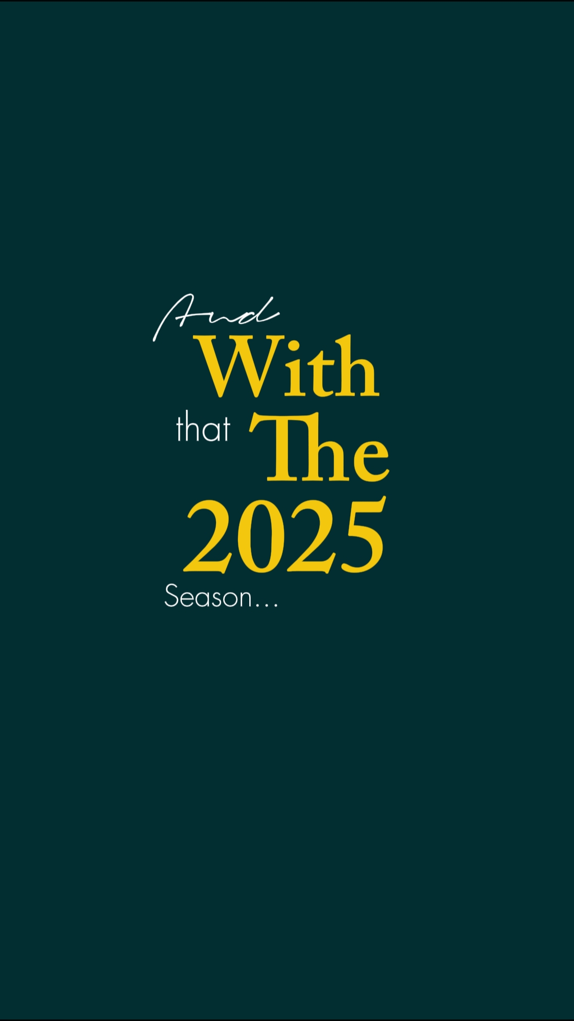 End of 2025 season.