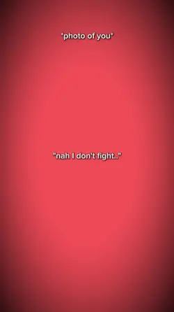 nah I don't fight