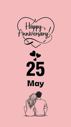 Anniversary 25 May