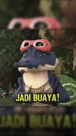 SAYA DAH JADI BUAYA 