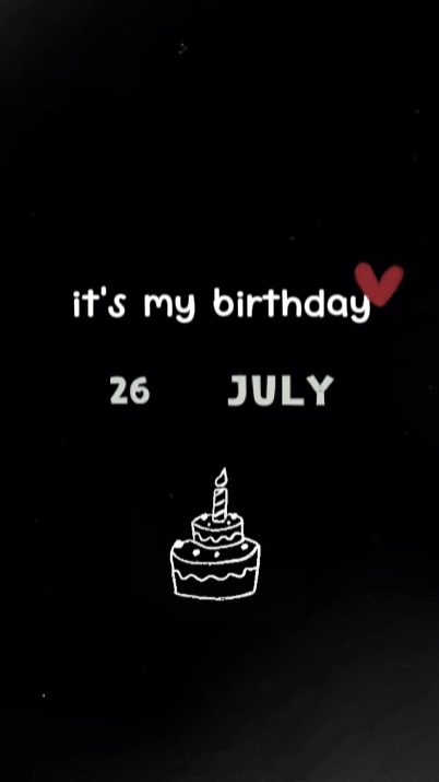 26 JUILLET MON ANNIVERSAIRE