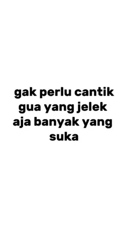 gak perlu cantik 