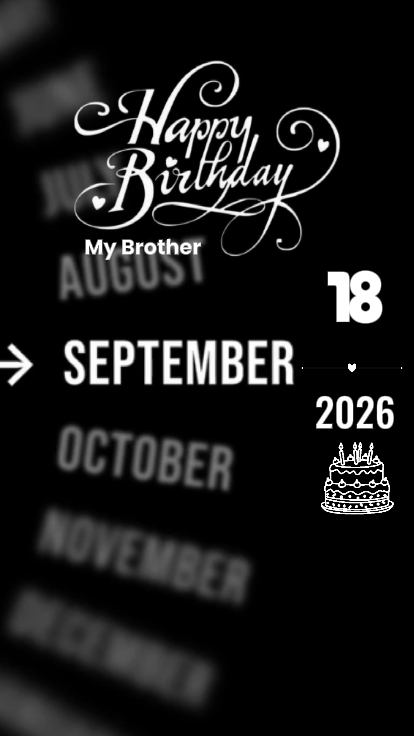 BDAY MY BRO 18Septem