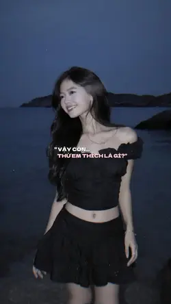 Thứ em thích là gì 