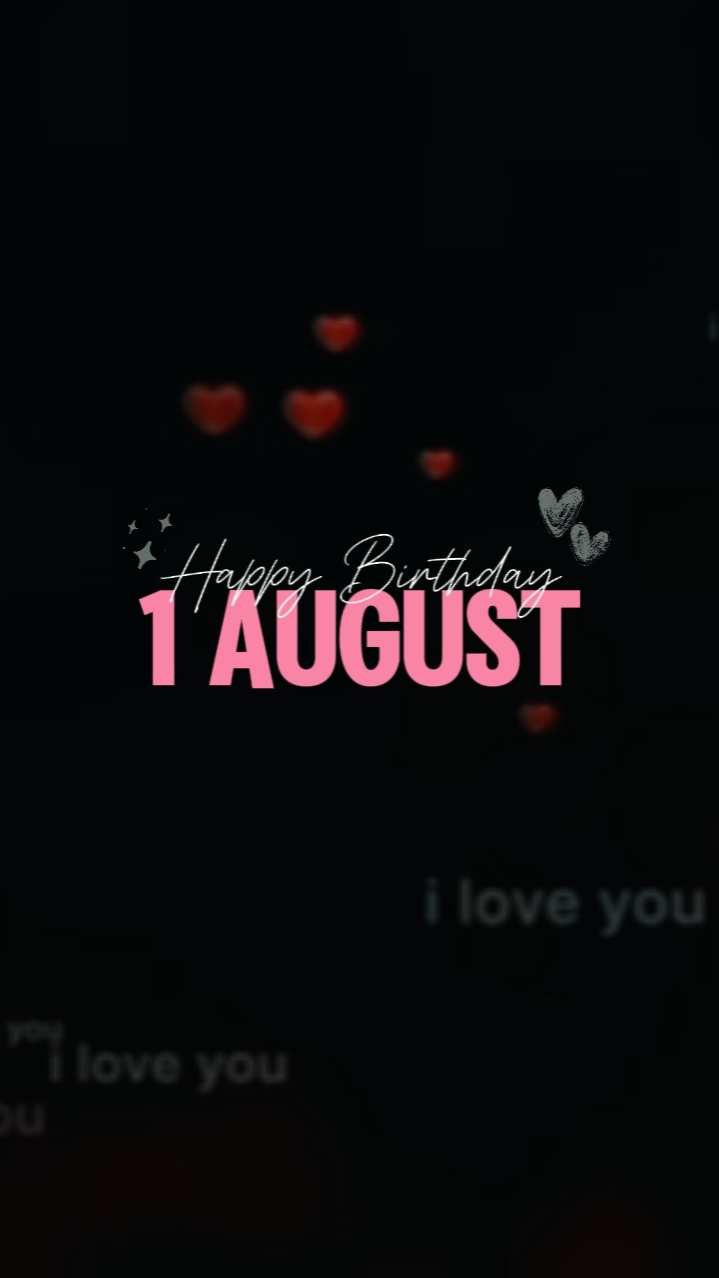 Birthday 1 August