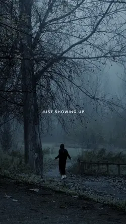 JUST SHOWING UP