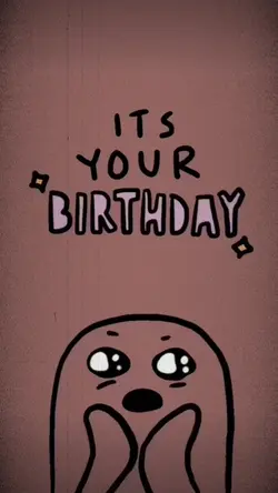 It's your birthday
