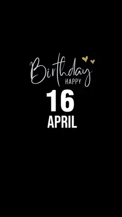 BIRTHDAY 16 APRIL 