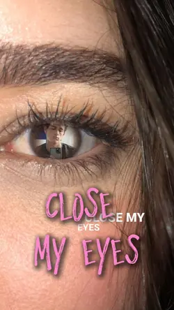 Close my eyes 