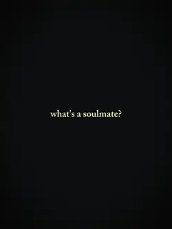 what's a soulmate?