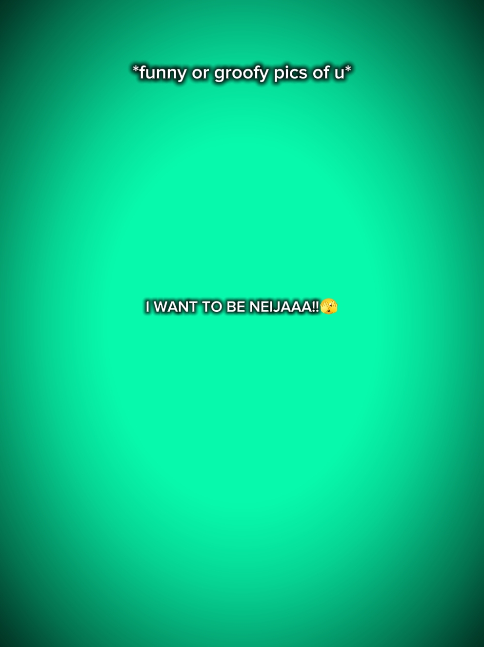 Eu quero ser neija