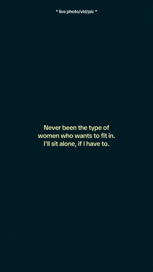 Never been the type 