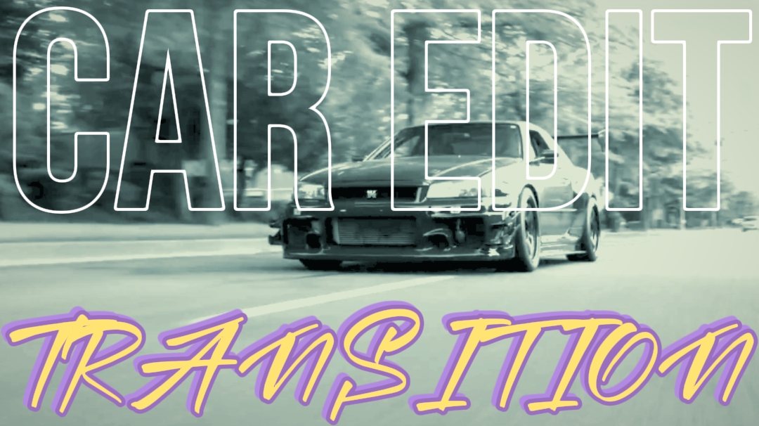 CAR EDIT TRANSITION 